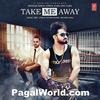 Take Me Away - Resham Singh Anmol 320Kbps Poster