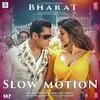  Slow Motion - Bharat Poster