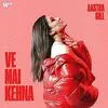  Ve Mai Kehna - Aastha Gill Poster