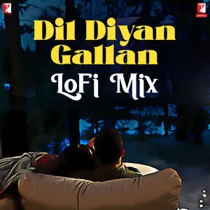 Dil Diyan Gallan - LoFi Mix Song Poster
